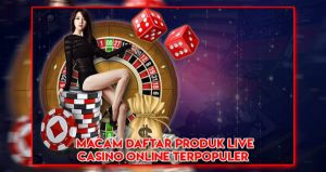 produk judi live casino online